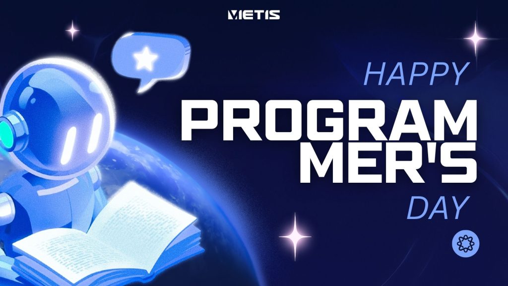 💙 HAPPY PROGRAMMER’S DAY – GỬI LỜI CẢM ƠN ĐẾN NHỮNG NGƯỜI ĐỨNG SAU TỪNG DÒNG CODE